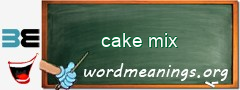 WordMeaning blackboard for cake mix